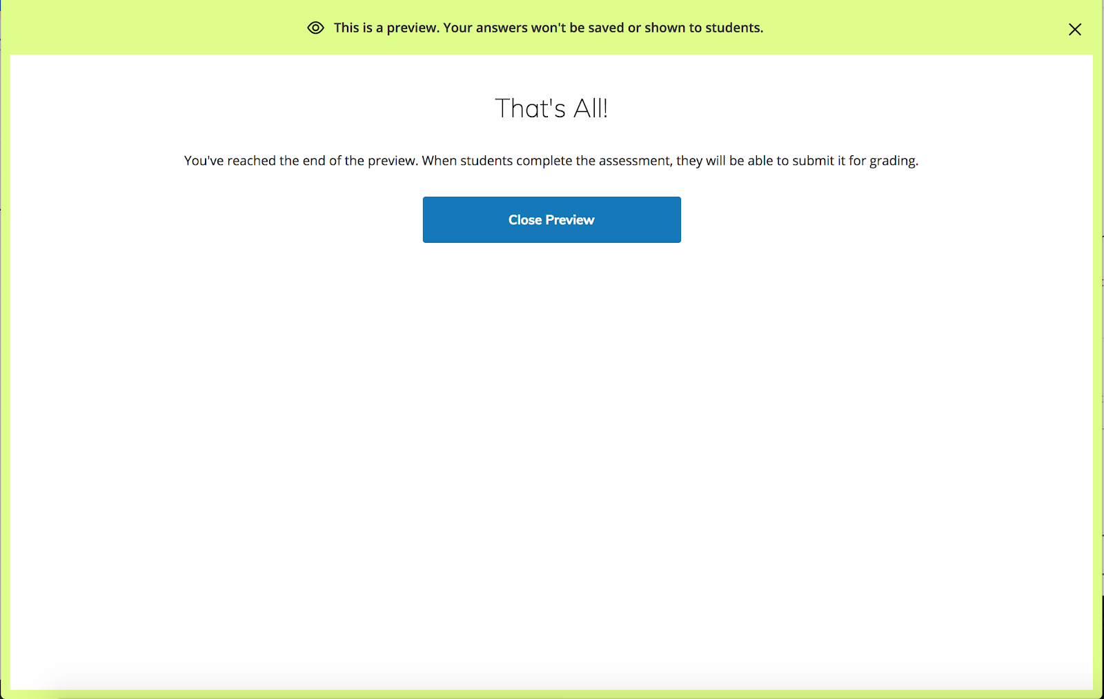 An example showing the end of a preview with the option to Close Preview or click the X to go back