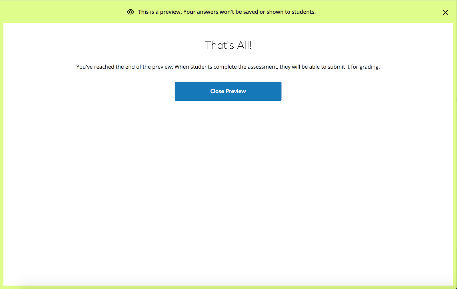 The option to Close Preview or exit after the last question in an assessment preview